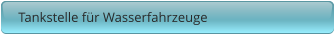 Tankstelle für Wasserfahrzeuge