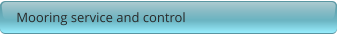 Mooring service and control