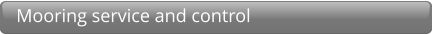 Mooring service and control