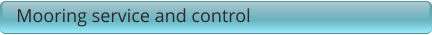 Mooring service and control